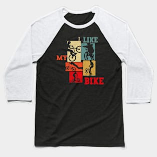 I Like My Bike Baseball T-Shirt